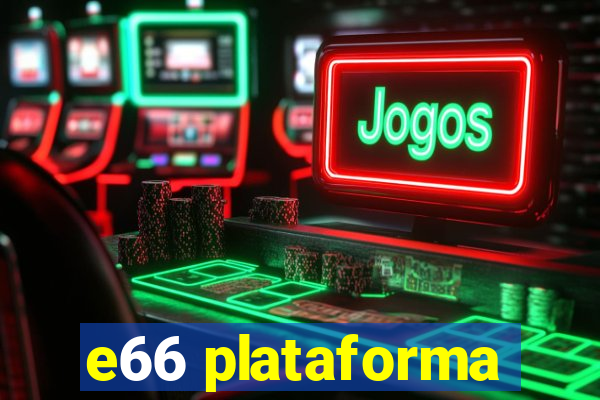 e66 plataforma